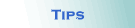 Tips